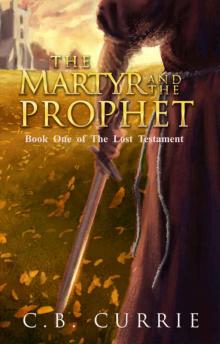 The Martyr and the Prophet (The Lost Testament Book 1)