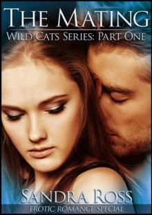 The Mating (Wild Cats Part One): Erotic Romance Series Read online