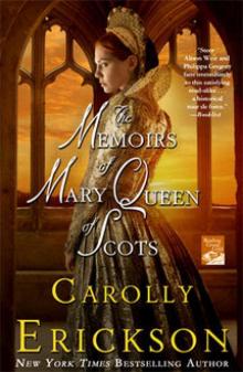 The Memoirs of Mary Queen of Scots: A Novel Read online