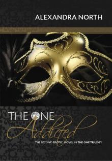 The One Addicted (The One Trilogy Book 2) Read online