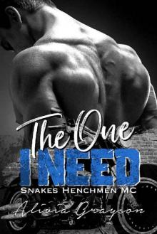 The One I Need (Snakes Henchmen MC Book 1) Read online