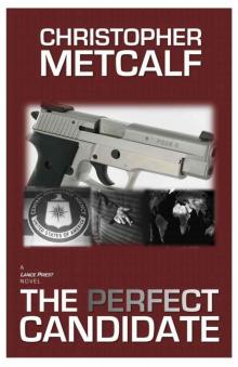 The Perfect Candidate: A Lance Priest / Preacher Thriller (No. 1) Read online