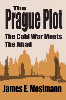 The Prague Plot: The Cold War Meets the Jihad (Jeannine Ryan Series Book 3)