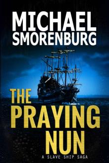 The Praying Nun (Slave Shipwreck Saga Book 1) Read online