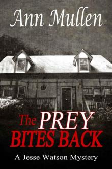 The Prey Bites Back: A Jesse Watson Mystery Book #8 Read online