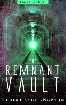 The Remnant Vault (Tombs Rising Book 2) Read online