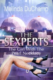 The Sexperts: The Girl with the Pearl Necklace (The Sexperts Trilogy Book 2) Read online