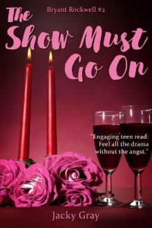 The Show Must Go On (Bryant Rockwell Book 2) Read online