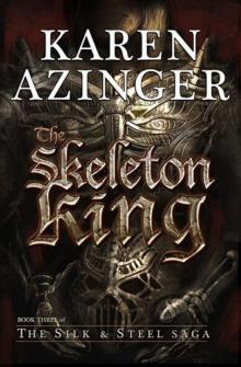 The Skeleton King (The Silk & Steel Saga) Read online