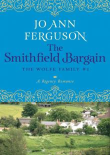 The Smithfield Bargain: A Regency Romance (The Wolfe Family Book 1) Read online