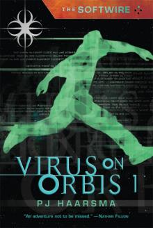 The softwire : Virus on Orbis 1 Read online