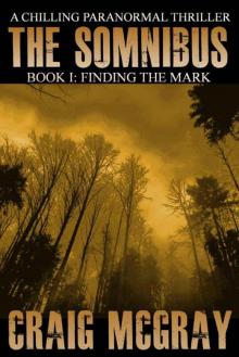 The Somnibus: Book I - Finding the Mark (A Paranormal Thriller) Read online