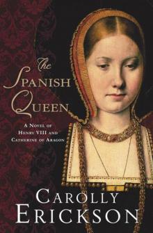 The Spanish Queen: A Novel of Henry VIII and Catherine of Aragon Read online
