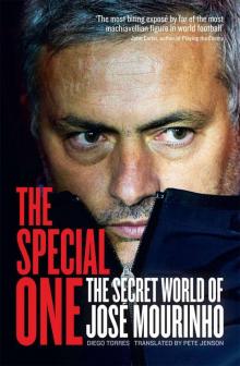 The Special One: The Dark Side of Jose Mourinho Read online