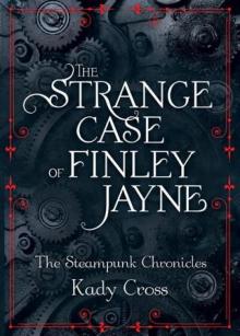 The Strange Case of Finley Jayne (the steampunk chronicles) Read online