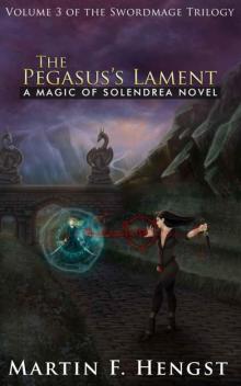The Swordmage Trilogy: Volume 03 - The Pegasus's Lament Read online
