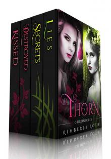 The Thorn Chronicles-Books 1-4: Kissed, Destroyed, Secrets, and Lies