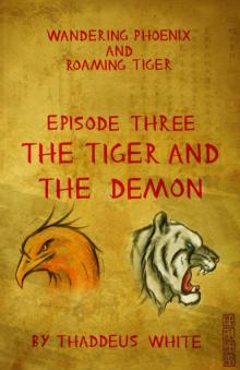 The Tiger and the Demon (Wandering Phoenix and Roaming Tiger Episode 3) Read online