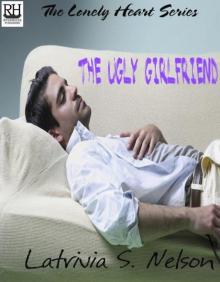 The Ugly Girlfriend (The Lonely Heart Series) Read online