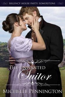 The Unwanted Suitor (Regency House Party: Somerstone Book 1) Read online