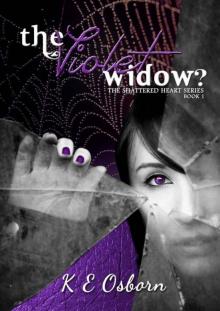 The Violet Widow? (Shattered Heart #1) Read online