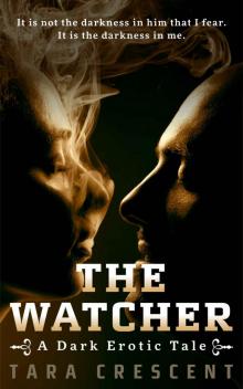 The Watcher (A Dark Romance) Read online