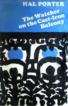 The Watcher on the Cast - Iron Balcony - an Australian Autobiography Read online