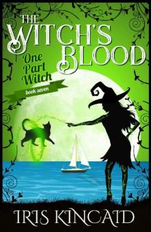 The Witch's Blood: (A Cozy Witch Mystery) (One Part Witch Book 7) Read online