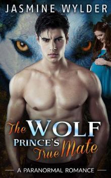 The Wolf Prince´s True Mate: Alpha Male BBW Pregnancy Fantasy Romance Read online