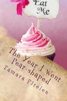 The Year I Went Pear-shaped: A fat woman's tale of love and insanity Read online