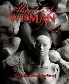 The Zombie Chro [99] - About A Woman, A Zombie Chronicles Novel Read online