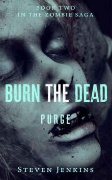 The Zombie Saga (Book 2): Burn The Dead (Purge) Read online