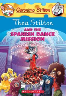 Thea Stilton and the Spanish Dance Mission (Thea Stilton Graphic Novels Book 16) Read online