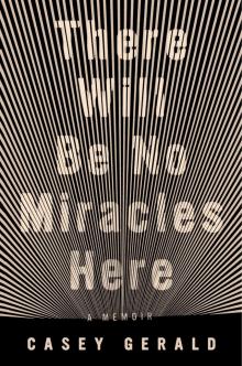 There Will Be No Miracles Here Read online