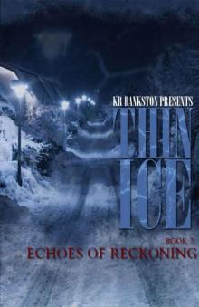 Thin Ice 7 - Echoes of Reckoning Read online