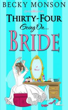 Thirty-Four Going On Bride (The Spinster Series Book 3) Read online