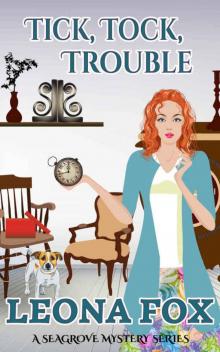 Tick,Tock,Trouble (A Seagrove Cozy Mystery Book 5) Read online