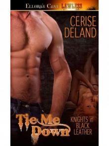 Tie Me Down: 2 (Knights in Black Leather) Read online
