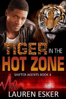 Tiger in the Hot Zone (Shifter Agents Book 4) Read online