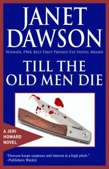 Till The Old Men Die (The Jeri Howard Mystery Series Book 2) Read online