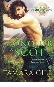 To Conquer a Scot (A Time Traveler’s Highland Love) Read online