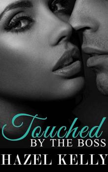 Touched by the Boss (Tempted Series Book 2) Read online