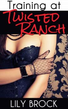 Training at Twisted Ranch: BDSM Menage Erotica (Twisted Ranch Series Book 3) Read online