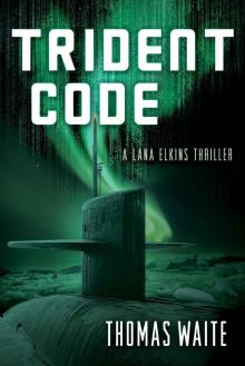 Trident Code (A Lana Elkins Thriller) Read online