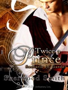 Twice a Prince: Sasharia En Garde Book 2