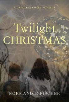 Twilight Christmas: A Carolina Coast Novella (Carolina Coast Novels Book 3) Read online