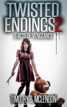 Twisted Endings 2: 5 Acts of Vengeance Read online