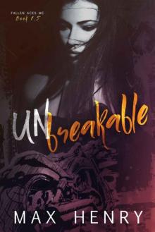 Unbreakable: Unrequited Part Two (Fallen Aces MC Book 2) Read online