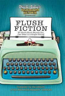 Uncle John’s Bathroom Reader Presents Flush Fiction