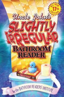 Uncle John’s Slightly Irregular Bathroom Reader